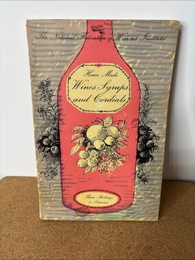 Vintage Home Made Wines Syrups Cordials Decorative Cookbook